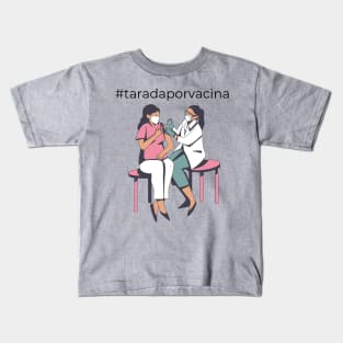 #taradaporvacina Kids T-Shirt